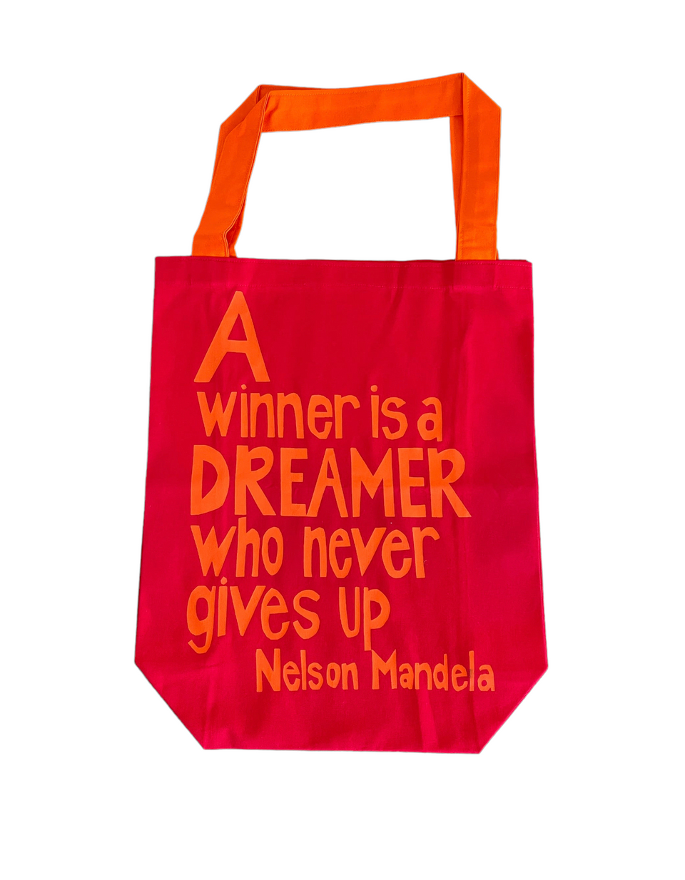 "A Winner Is A Dreamer Who Never Gives Up" Nelson Mandela Tote